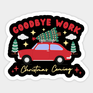 Goodbye Work, Christmas Coming Sticker